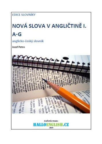 (58) Petro, Jozef: NOVÁ SLOVA V ANGLIČTINĚ: ANGLICKO-ČESKÝ SLOVNÍK, díl 1 A-G, díl 2 H-P, díl 3 Q-Z. 