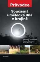 (30)  Mikuláš, Radek - Šubrtová, Dagmar -  Schmelzová, Radoslava: SOUČASNÁ UMĚLECKÁ DÍLA V KRAJINĚ.