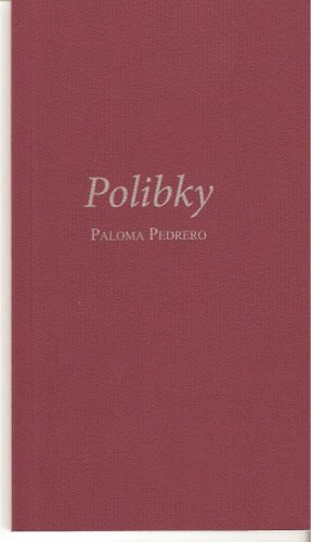 Paloma Pedrero: Polibky (Beso a beso), v překladu Šárky Valverde.