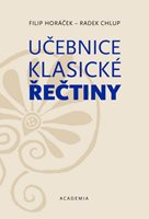 (41) Horáček, Filip – Chlup, Radek: UČEBNICE KLASICKÉ ŘEČTINY.