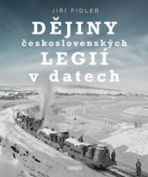 (42) Jiří Fidler: DĚJINY ČESKOSLOVENSKÝCH LEGIÍ V DATECH