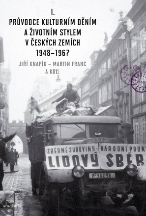 (59) Franc, Martin – Knapík, Jiří a kol.: PRŮVODCE KULTURNÍM DĚNÍM A ŽIVOTNÍM STYLEM V ČESKÝCH ZEMÍCH 1948–1967. Svazek I. (A-O), svazek II. (P-Ž).