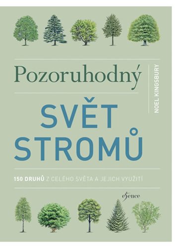 (14) Noel Kingsbury: POZORUHODNÝ SVĚT STROMŮ