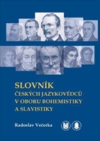 (90)	Večerka, Radoslav: SLOVNÍK ČESKÝCH JAZYKOVĚDCŮ V OBORU BOHEMISTIKY A SLAVISTIKY