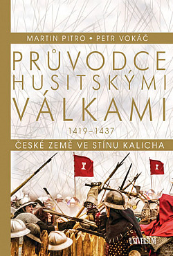 (20) Martin Pitro, Petr Vokáč: PRŮVODCE HUSITSKÝMI VÁLKAMI