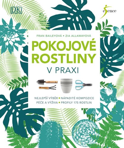 (19) Fran Baileyová, Zia Allawayová: POKOJOVÉ ROSTLINY V PRAXI