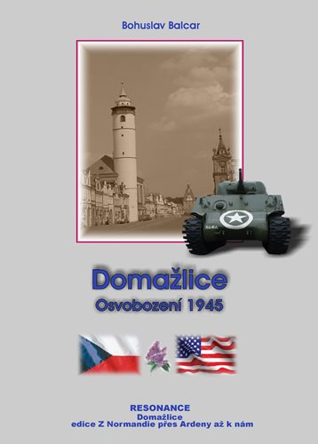 Bohuslav Balcar: DOMAŽLICE - Osvobození 1945