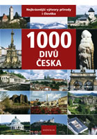 (54) 1000 DIVŮ ČESKA. Nejkrásnější výtvory přírody i člověka. 