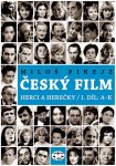 (127) Miloš Fikejz: ČESKÝ FILM: HERCI A HEREČKY / I. díl (A–K).