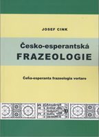 (12) Josef Cink: Česko-esperantská frazeologie. Ĉeĥa-esperanta frazeologia vortaro. 